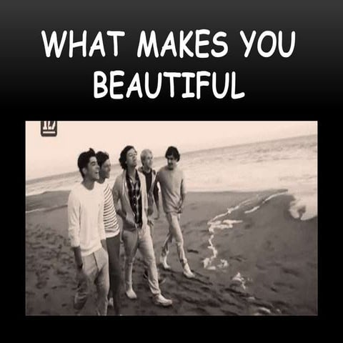 What makes you beautiful