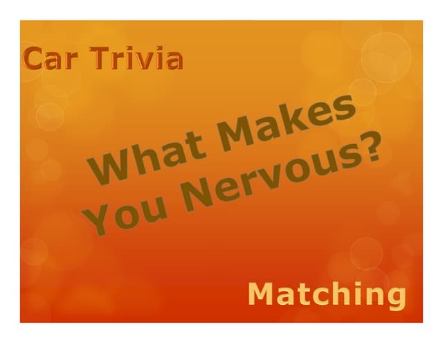 What makes you nervous