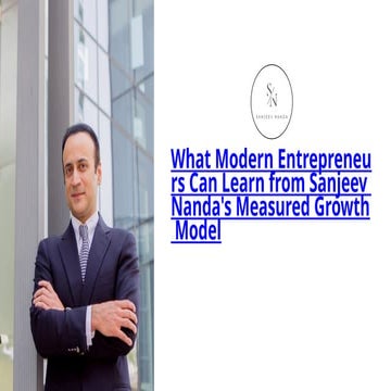 What Modern Entrepreneurs Can Learn from Sanjeev Nanda’s Measured ...