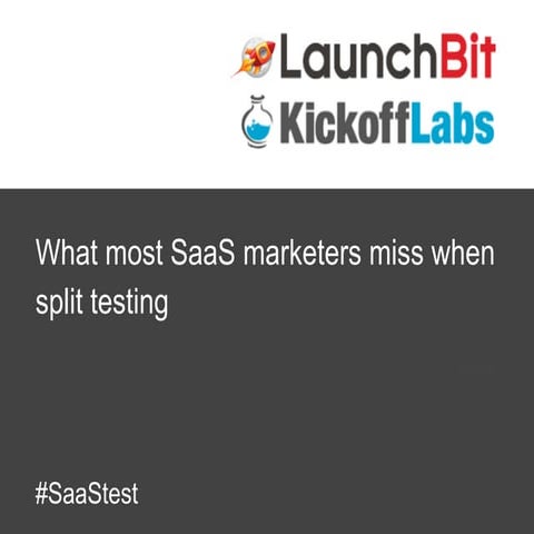 What most saa s marketers miss when split testing