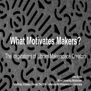 What Motivates Makers