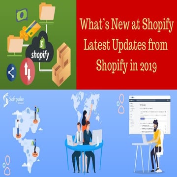 What’s New at Shopify: Latest Updates from Shopify in 2019