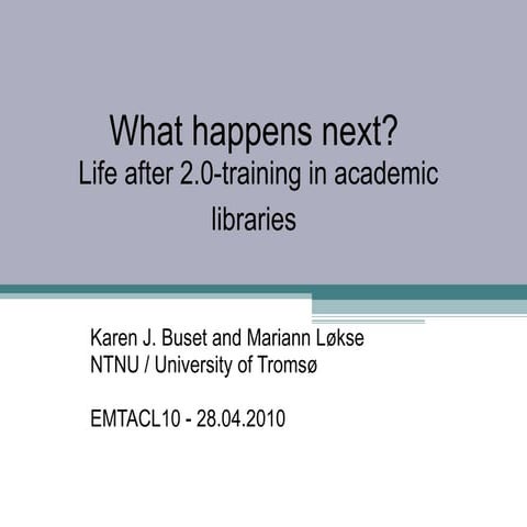 What happens next? Life after 2.0-training in academic libraries