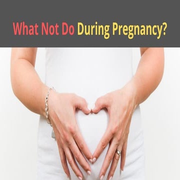 What not do during pregnancy
