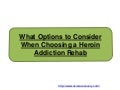 What Options to Consider When Choosing a Heroin Addiction Rehab