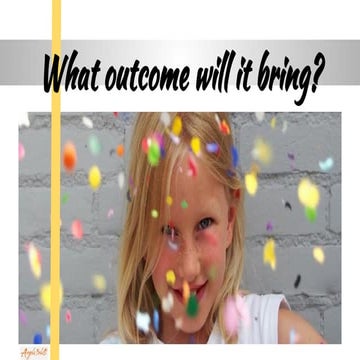 What outcome will it bring?