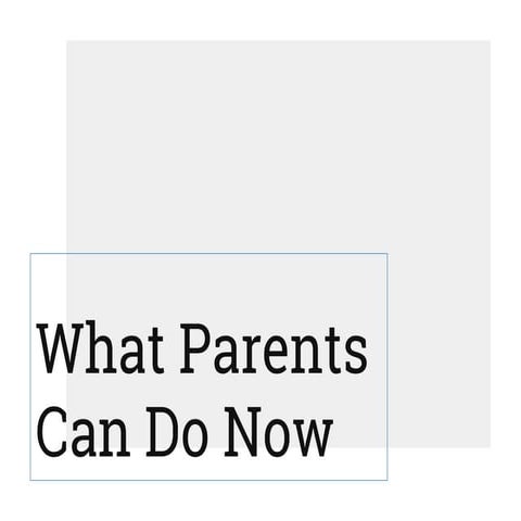 What parents can do now nov. 2016