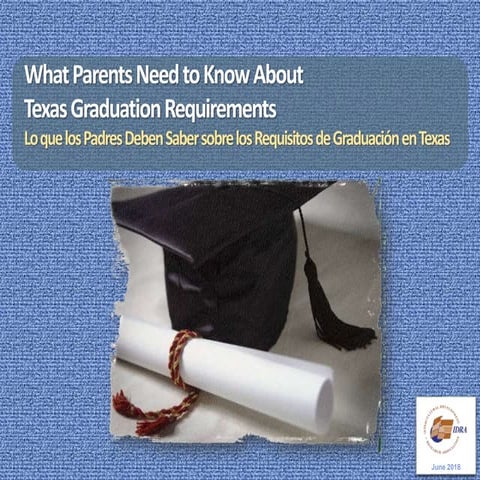 What Parents Need to Know about Texas Graduation Requirements by IDRA English-Spanish 