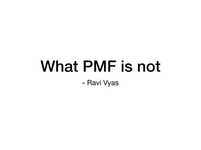 What Product Market Fit is not