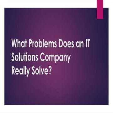What Problems Does an IT Solutions Company Really.pptx