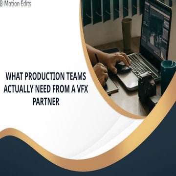 What Production Teams Actually Need From a VFX Partner.pptx