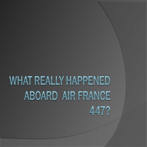 What Really Happened Aboard  Air France 447