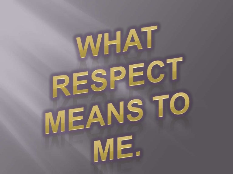 What respect means to me