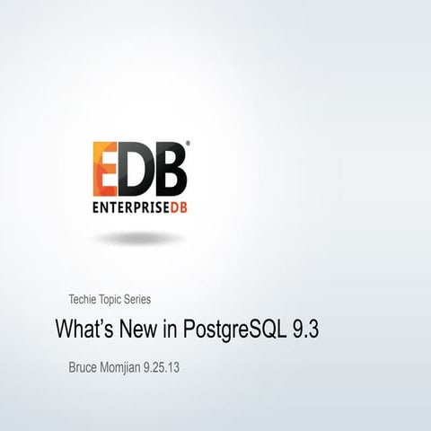 What's New in PostgreSQL 9.3 | PPT