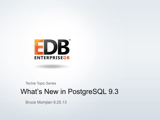 What's New in PostgreSQL 9.3