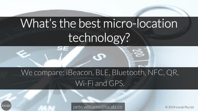 Whats the best micro-location technology? We compare: ibeacon, ble, nfc, qr a...