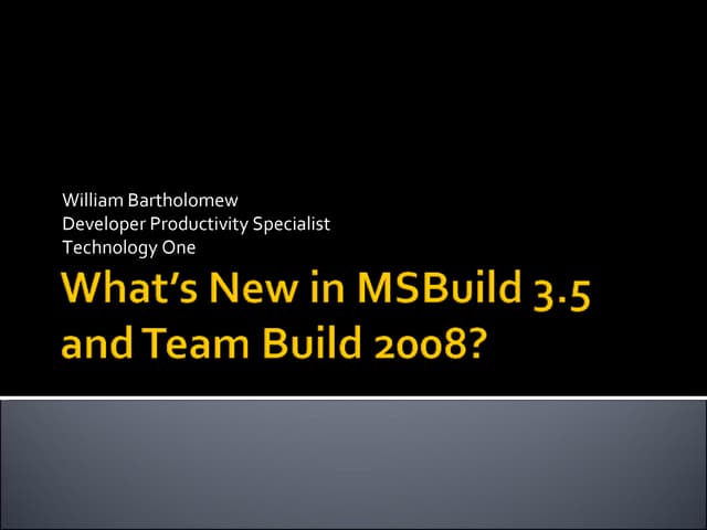 Whats New in MSBuild 3.5 and Team Build 2008