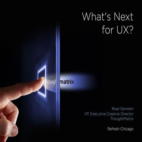 What's Next for UX - Refresh Chicago