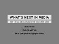 Whats Next In Media