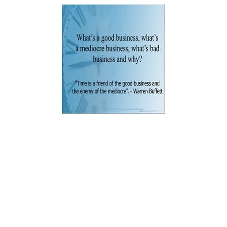 What's a good business, what's a mediocre business, what's a bad ...