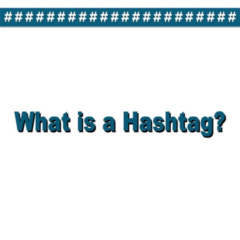 What is a Hashtag?