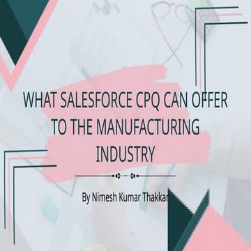 What Salesforce CPQ Can Offer to the Manufacturing Industry.pptx