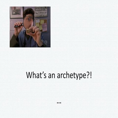 What’s an archetype?+task