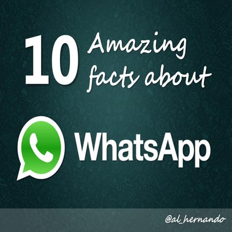 10 Amazing facts about WhatsApp