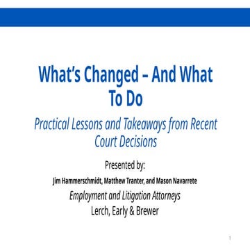 What's Changed and What to do: Practical Lessons and Takeaways from Recent Court Decisions