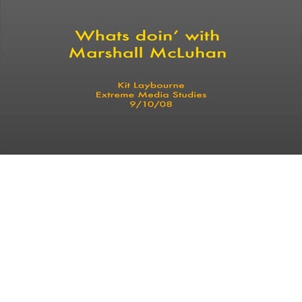 Whats doin' with mc luhan