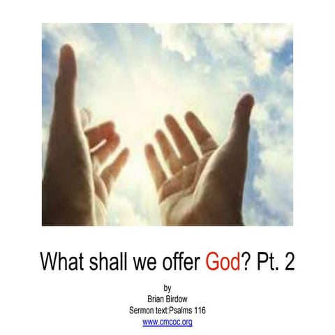 What shall we offer God? Pt. 2