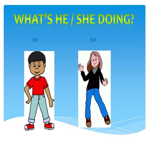 What's he she doing