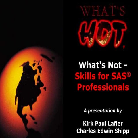 Whats Hot, Whats Not   Skills For Sas® Professionals (Presentation)