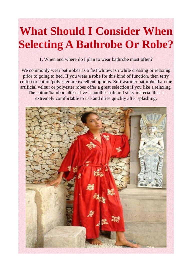 What should i consider when selecting a bathrobe or robe