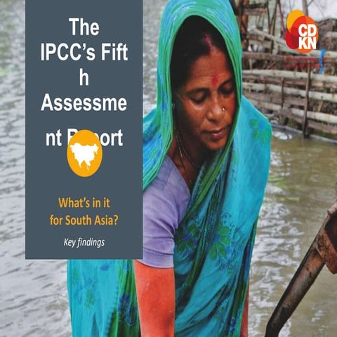 What's in it for South Asia? Key findings from the IPCC's Fifth Assessment Re...