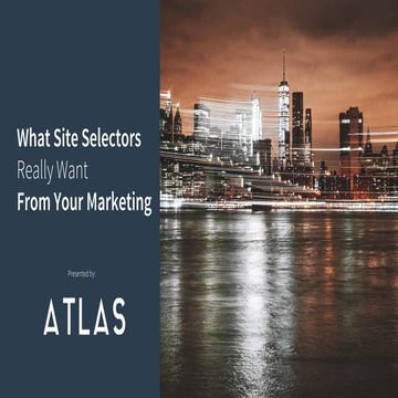 What Site Selectors Really Want From Your Marketing