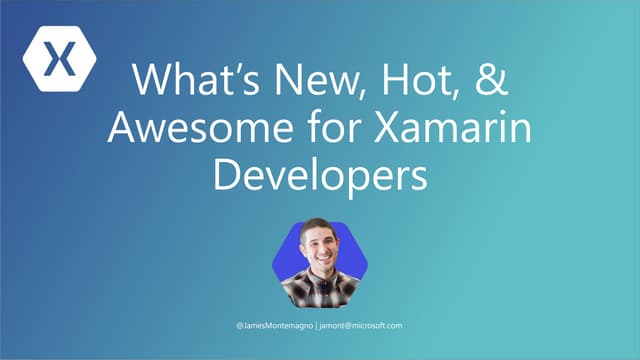 Expert Day - What's New, Hot, & Awesome for Xamarin Devs