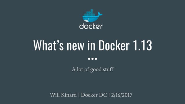 What’s new in Docker 1.13