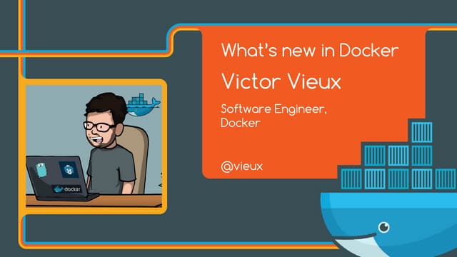 What’s New in Docker - Victor Vieux, Docker