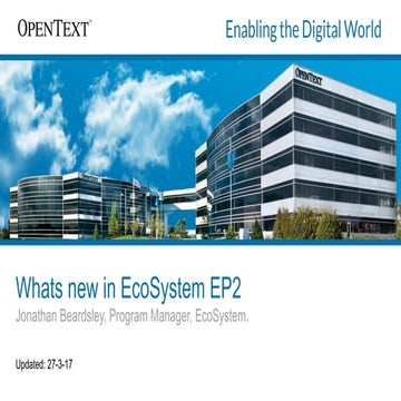 Whats new in the OpenText EcoSystem Products for EP2