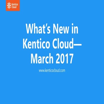 What’s New in Kentico Cloud—2017/03