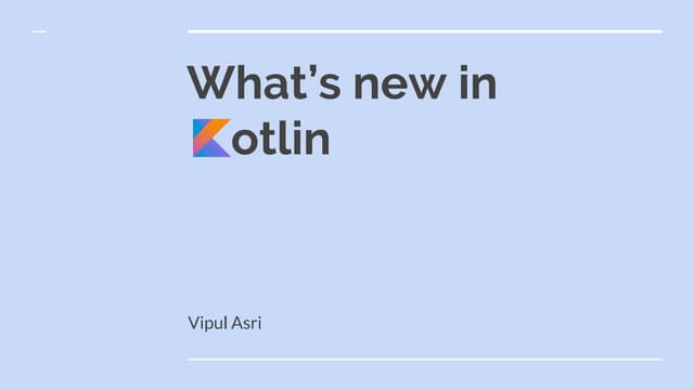 What’s new in Kotlin?