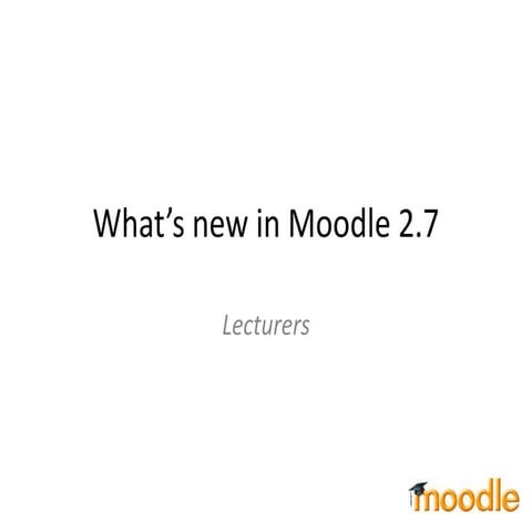 What's new in moodle 2.7