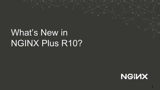 What's New in NGINX Plus R10?