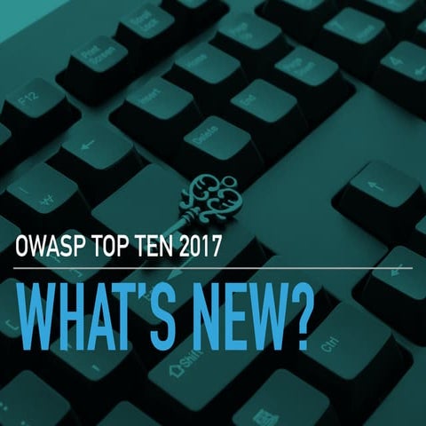 Whats new in The OWASP Top Ten 2017?