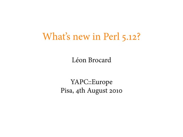 What's new in Perl 5.12?