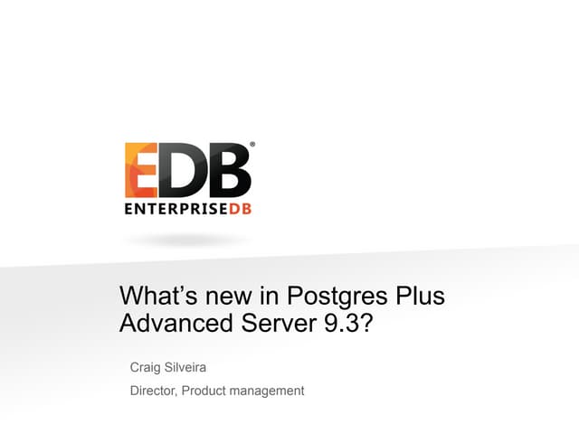 What's New in Postgres Plus Advanced Server 9.3 | PPT