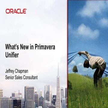 Whats new in primavera unifier - Oracle Primavera P6 Collaborate 14