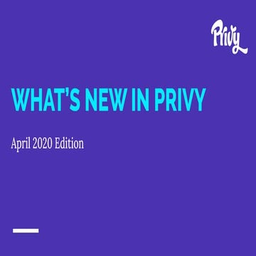 What's New in Privy: April 2020