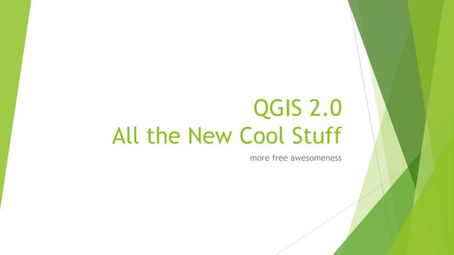 All the New Cool Stuff in QGIS 2.0